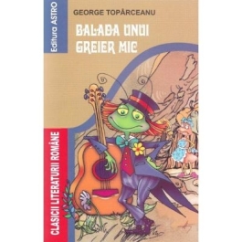Balada unui greier mic - George Toparceanu, editura Astro
