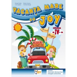 Caiet pentru vacanta clasa a IV-a. Vacanta mare cu Joy - Roxana Toader