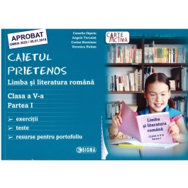 Caietul prietenos. Limba si literatura romana pentru clasa a V-a, partea 1 - Camelia Sapoiu