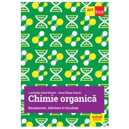 Chimie Organica pentru Bacalaureat si Admitere in facultate - Luminita Irinel Doicin