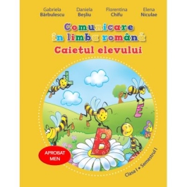 Comunicare in limba romana. Caietul elevului pentru clasa I (vol. I) - Daniela Besliu, Florentina Chifu