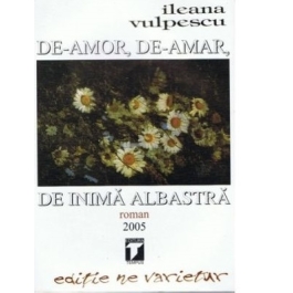 De-amor, de-amar, de inima albastra - Ileana Vulpescu