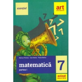 Eesential. MATEMATICA pentru clasa a VII-a. Semestrul I - Marius Perianu, Ioan Balica, Paula Balica