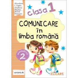 Comunicare in limba romana. Clasa I. Partea II (A). Caiet de lucru - Niculina-Ionica Visan, Cristina Martin, Arina Damian