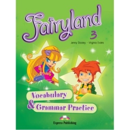 Fairyland 3 Vocabulary and Grammar Practice Curs pentru limba engleza - Jenny Dooley, Virginia Evans