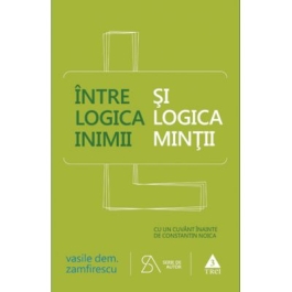 Intre logica inimii si logica mintii - Vasile Dem. Zamfirescu
