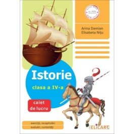 Istorie. Clasa a IV-a. Caiet de lucru - Arina Damian, Elisabeta Nitu
