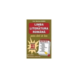 Limba si literatura romana, pentru elevii de liceu, clasa a 11-a - Mariana Badea