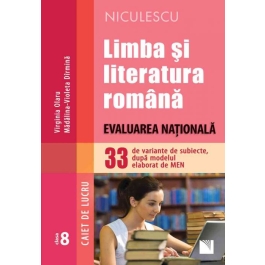 Limba si literatura romana. Evaluarea Nationala. 33 de variante de subiecte, dupa modelul elaborat de MEN - Virginia Olaru
