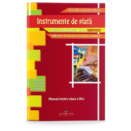 Manual pentru clasa a XI-a. Instrumente de plata - Alexandrina Ana Matei