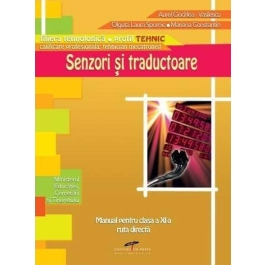 Manual pentru clasa a XI-a. Senzori si traductoare. Ruta directa - Aurel Ciocarlea-Vasilescu