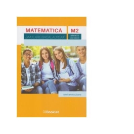 Matematica M2. Simulare Bacalaureat. Stiinte ale naturii - Iulia Camelia Liberis