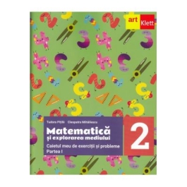 Matematica si explorarea mediului. Caietul meu de exercitii si probleme. Clasa a 2-a. Prima parte -Tudora Pitila