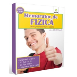 Memorator de fizica. Clasa a VIII-a. Suport pentru invatarea lectiilor - Gabriela Mihalache