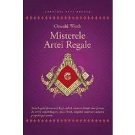 Misterele Artei Regale - Oswald Wirth