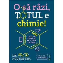 O sa razi, totul e chimie! Telefoane, cafea, emotii–cum le explica pe toate chimia - Mai Thi Nguyen-Kim