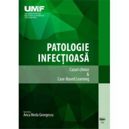 Patologie infectioasa. Cazuri Clinice & Case-Based Learning. Color - Anca Meda Georgescu