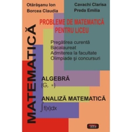 Probleme de matematica pentru liceu - Ion Otarasanu