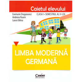 Limba germana. Caietul elevului clasa I, semestrul al II-lea - Evemarie Draganovici
