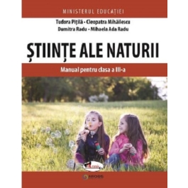 Stiinte ale naturii. Manual pentru clasa a 3-a - Tudora Pitila, Cleopatra Mihailescu, Dumitra Radu, Mihaela-Ada Radu