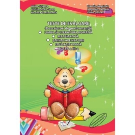 Teste de Evaluare - Clasa a III-a. (Limba si literatura romana, Matematica, Stiinte ale naturii, Educatia civica) - Adina Grigore, Claudia Negritoiu